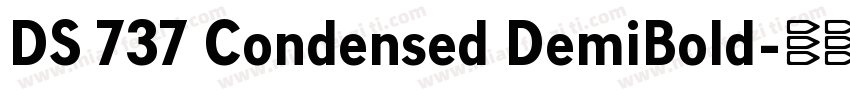 DS 737 Condensed DemiBold字体转换